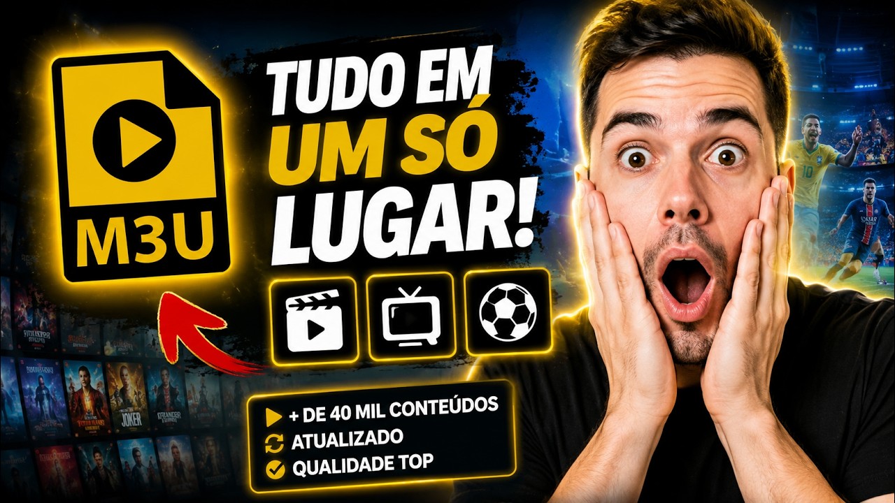 📺 MELHOR LISTA M3U – FUTEBOL AO VIVO, FILMES E SÉRIES!