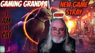 Gaming Grandpa Im a Cat New Game where you play as a Cat Stray! EPIC Lets Play Part 1