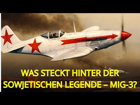 Der Jäger MiG-3: Das Flugzeug, das seine Schöpfer hinrichtete