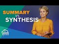 Summary vs. Synthesis: What's the Difference?