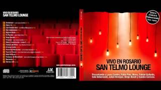 Vivo en Rosario - SAN TELMO LOUNGE (full album - disco completo) 2013