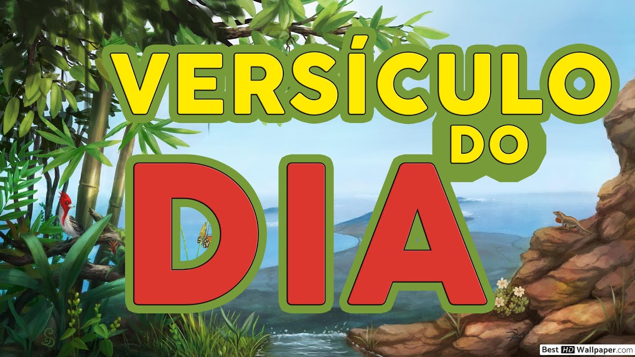 VERSÍCULO DO DIA / LINDO VERSÍCULO DE HOJE / VERSÍCULO BÍBLICO
