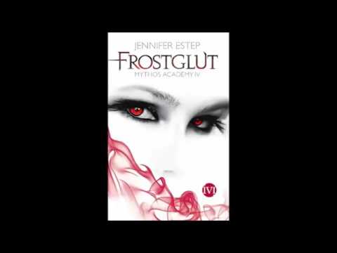 Jennifer Estep - Mythos Academy #4  Frostglut Hörbuch