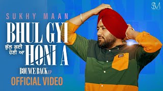 Bhul Gyi Honi a - Sukhy Maan ( Official Video ) La