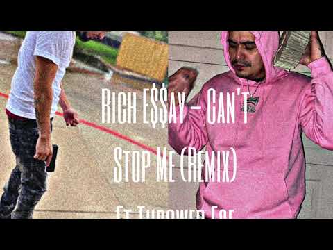 Rich Essay - Cant Stop Me (Remix) Ft Throwed Ese