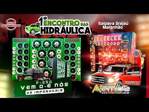 F250 VÊM QÉ NÓS TRANSFOMES E F250 ATEMIDA - PRIMEIRO ENCONTRO DAS HIDRÁULICAS DE ITAIPAVA GRAJAÚ