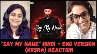 Say My Name (Kr$na) - Hindi &amp; English Versions REACTION! || Kalamkaar