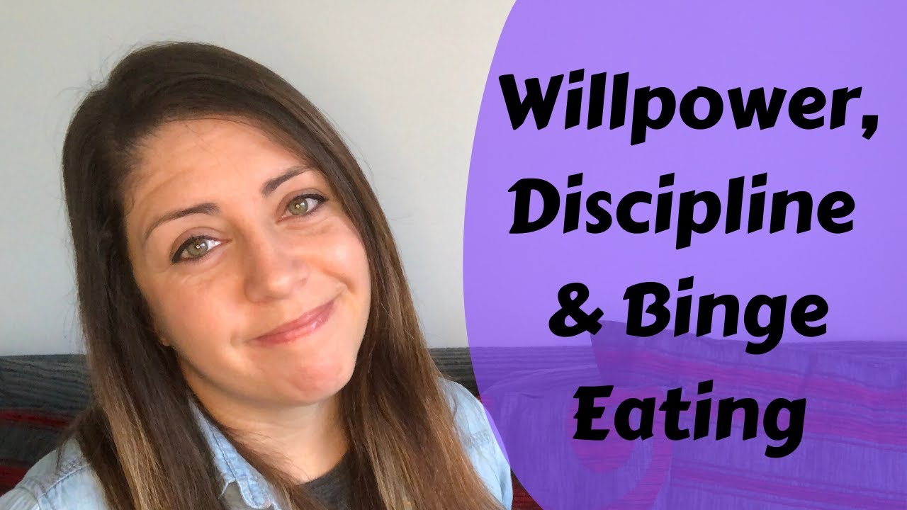 Willpower, Discipline and Binge Eating
