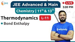 Bond Enthalpy - Thermodynamics (L-11) | Chemistry by DN Sir | JEE Advanced/Main