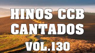 Hinos CCB Cantados - Lindos Hinos CCB Cantados Vol.130 #hinosccb