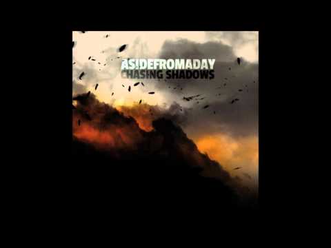 Asidefromaday - Chasing Shadows
