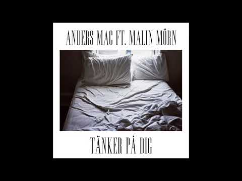 Anders Mac - Tänker På Dig Ft. Malin Mörn