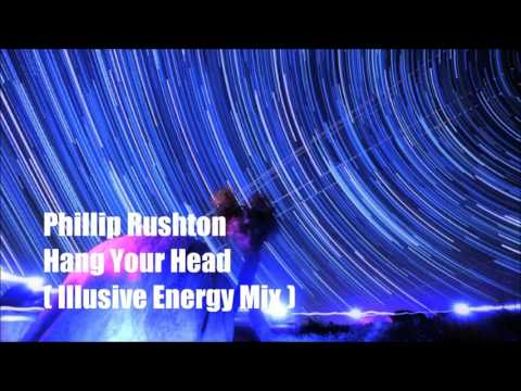 Phillip Rushton - Hang Your Head (Illusive Energy Mix) Klone Records
