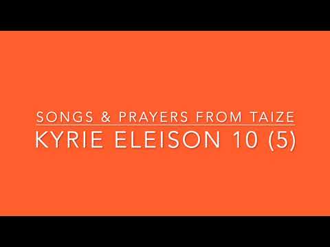 Taize 5 Kyrie Eleison 10