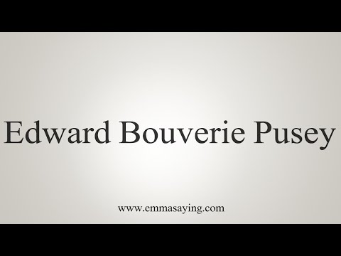 How To Say Edward Bouverie Pusey