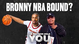Bronny NBA Bound? | I'm Not Gon Hold You #INGHY