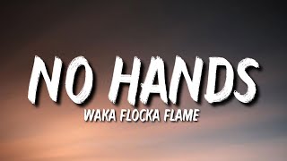 Waka Flocka Flame - No Hands (Lyrics) ft. Wale &amp; Roscoe Dash &quot;Listen to this track bitch&quot;