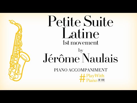 Naulais - Petite Suite Latine - I. mov | #PlayWithPiano (alto sax, piano accompaniment)