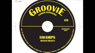 SWAMPS - Rockin' Die! (Groovie Records, 2017)
