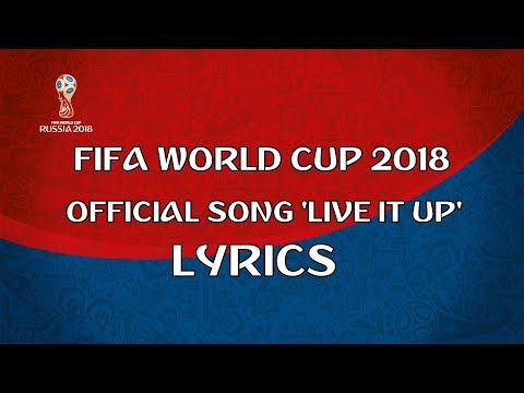 FIFA World Cup 2018 Russia - Official Song ''Live It Up'' (Lyrical Video)