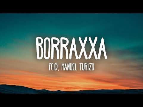 Feid, Manuel Turizo - BORRAXXA (Letra/Lyrics)