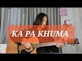 SaiWanah X Mary Dawngi - KA PA KHUMA (Fingerstyle guitar)