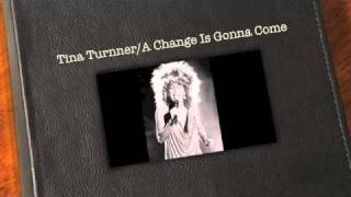 Tina Turnner/A Change Is Gonna Come