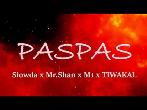 PASPAS - Slowda x Mr.Shan x M1 x TIWAKAL