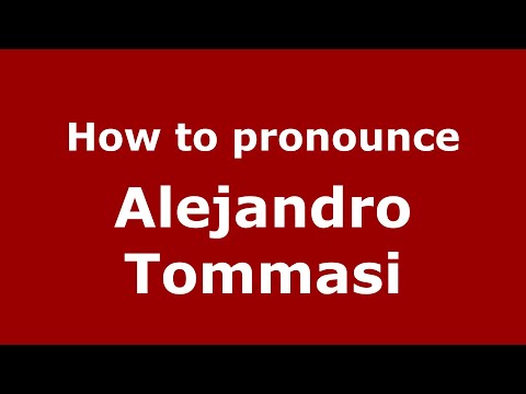 How to pronounce Alejandro Tommasi (Mexico/Mexican Spanish) - PronounceNames.com