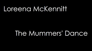 Loreena McKennitt - The Mummers&#39; Dance (lyrics)