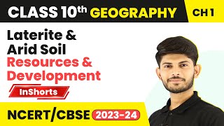 Laterite & Arid Soil - Resources & Development | Class 10 Geography Inshorts #2023_24