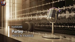 Download lagu Partey (AP Karaoke) - Yes-E ft. Faaree mp3 Download lagu Partey (AP Karaoke) - Yes-E ft. Faaree mp3