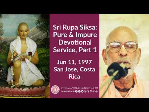 Sri Rupa Siksa: Pure & Impure Devotional Service, Part 1