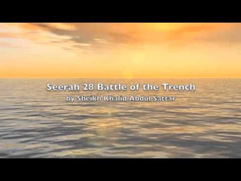 Seerah 28 Prophet Muhammad Battle of the Trench by Sheikh Khalid Abdul Sattar