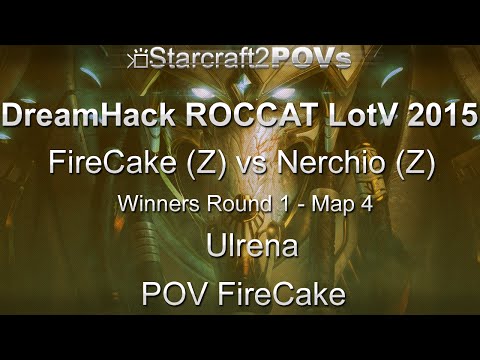 SC2 LotV - DreamHack ROCCAT 2015 - FireCake vs Nerchio - WR1 - Map 4 - Ulrena - FireCake
