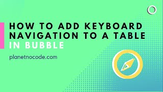 How to use keyboard shortcut navigation with a table in Bubble thumbnail