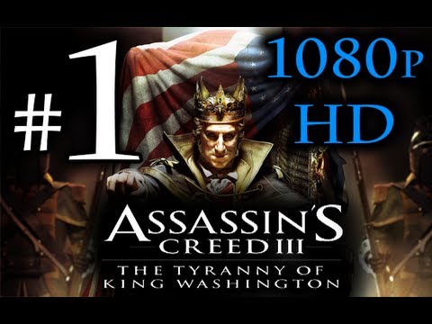 Assassin's Creed 3 : Tyranny of King Washington Walkthrough Part 1 1080p HD - FULL Episode 1