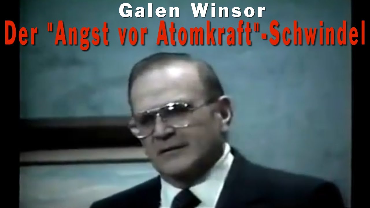⁣Der "Angst vor Atomkraft"-Schwindel - Galen Winsor (Nuclear Scare Scam) - deutsche Unterti