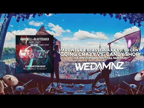 Hardwell & Blasterjaxx vs. 50Cent - Going Crazy vs. Candy Shop (Julian Jordan Mash) [WeDamnz Reboot]