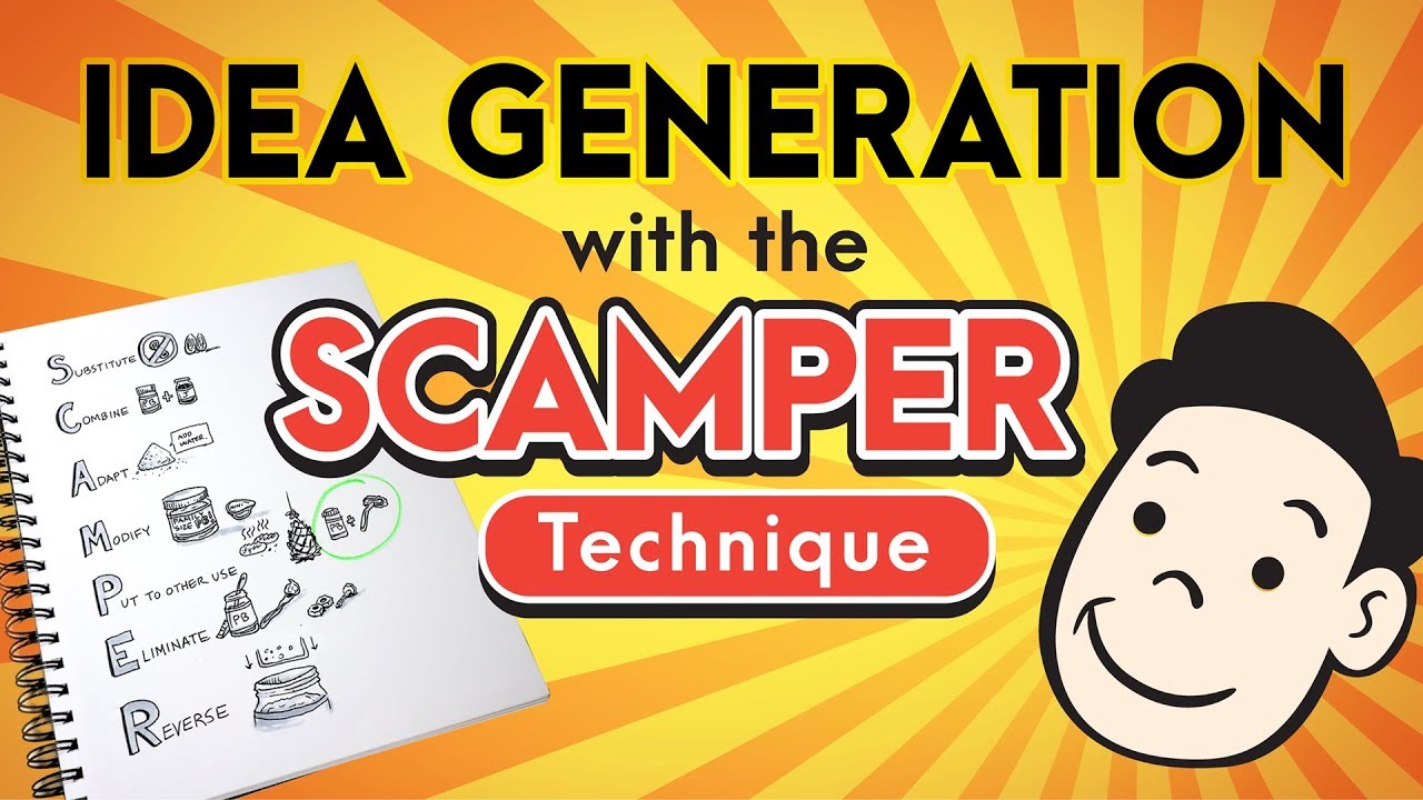 How to Generate Ideas with the SCAMPER Technique