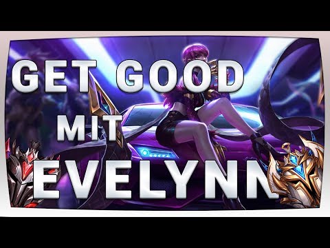 Get Good mit Evelynn (german/deutsch) | Evelynn Jungle Guide - LoL