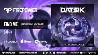 Datsik - Find Me (feat. Excision &amp; Dion Timmer) [Firepower Records - Dubstep]