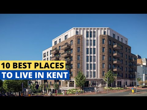 10 Best Places To Live In Kent