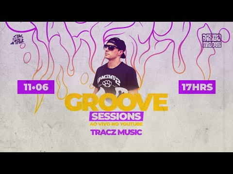 Groove Sessions 4ª Temporada - Tracz Music