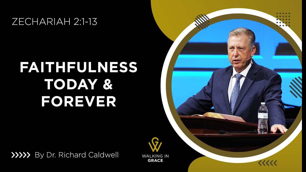 Faithfulness Today & Forever | Zechariah 2:1-13