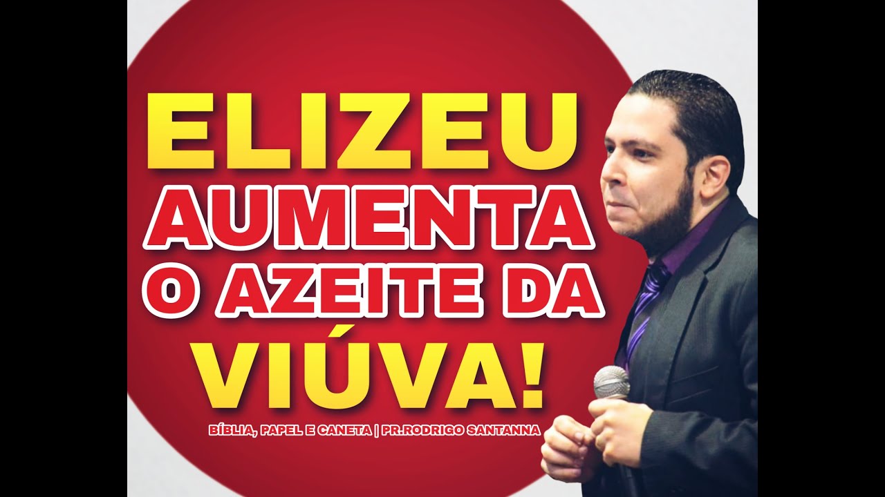 ELISEU AUMENTA O AZEITE DA VIÚVA | BÍBLIA, PAPEL E CANETA  |  PR RODRIGO SANTANNA