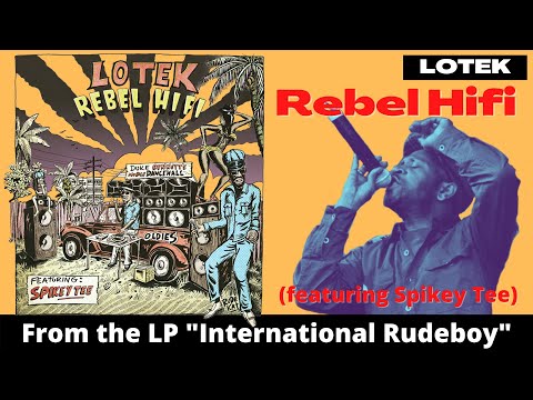Lotek ft Spikey Tee "Rebel Hifi"