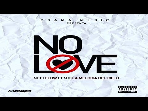 NJC La Melodia Del Cielo - No Love Ft. Neto Flow