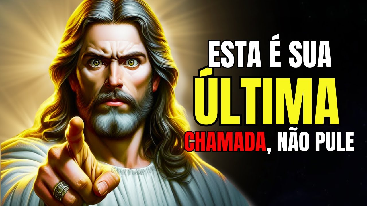 Deus Diz: Este é o Seu Último Chamado, Não Ignore | Mensagem de Deus Para Você Hoje