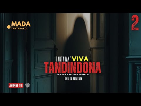 Tantara malagasy -TANDINDONA Fizarana II (Tantara  ny VIVA  Radio ) 👍❤ ARAHO NY PEJY TSIKA 💕